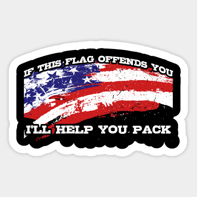 Independence Day Gifts If This Flag Offends You I'll Help You Pack T-shirt Sticker by nhatvv